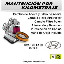 MANTENCIÓN POR KILOMETRAJE  HYUNDAI GRAN i10 1.2CC  2019 +  | SERVICIO TODO INCLUIDO - A MKA3