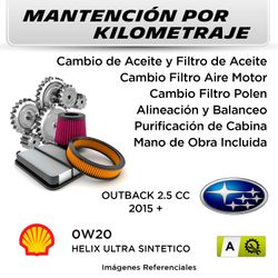 MANTENCIÓN POR KILOMETRAJE  SUBARU OUTBACK 2.5CC  2015 +  | SERVICIO TODO INCLUIDO - A KA02