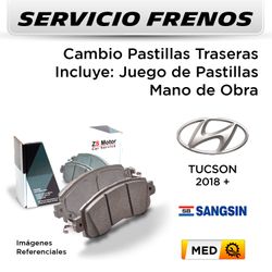 FRENOS - CAMBIO PASTILLAS HYUNDAI TUCSON GDI 1.6 2018 - TRASERAS | PAST. SANGSIN - SERVICIO