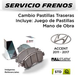 FRENOS - CAMBIO PASTILLAS HYUNDAI ACCENT CDRI 1.6 2011 - 2017 - TRASERAS | PAST. FULTRACK - SERVICIO