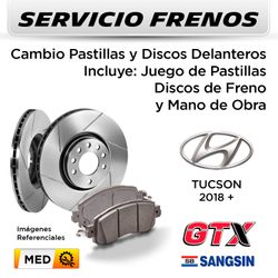 FRENOS - CAMBIO PASTILLAS Y DISCOS HYUNDAI TUCSON GDI 2018 - DELANTEROS | DISC. GTX - PAST. SANGSIN - SERVICIO