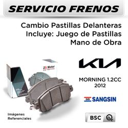 FRENOS - CAMBIO PASTILLAS KIA MORNING 1.2 2012 + - DELANTERAS | PAST. SANGSIN - SERVICIO