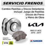 FRENOS---CAMBIO-PASTILLAS-Y-DISCOS-DELANTEROS--KIA-RIO-5-2015-2017--|--DISC.--SANGSIN---PAST.--SANGSIN