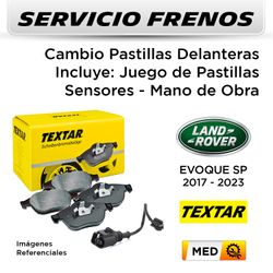 FRENOS - CAMBIO PASTILLAS LAND ROVER EVOQUE SP 2017 - 2023 - DELANTERAS | P. TEXTAR - INCL SENSOR - SERVICIO