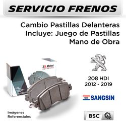 FRENOS - CAMBIO PASTILLAS PEUGEOT 208 HDI 1.4 2012 - 2019 - DELANTERAS | PAST. SANGSIN - SERVICIO