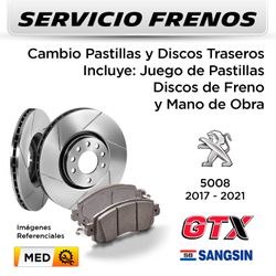 FRENOS - CAMBIO PASTILLAS Y DISCOS PEUGEOT 5008 HDI 2.0 2017 - 2021 - TRASEROS | DISC. GTX - PAST. SANGSIN - SERVICIO