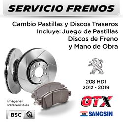 FRENOS - CAMBIO PASTILLAS Y DISCOS PEUGEOT 208 HDI 2012 - 2019 - TRASEROS | DISC. GTX - PAST. SANGSIN - SERVICIO