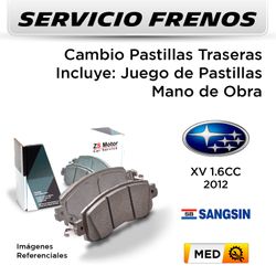 FRENOS - CAMBIO PASTILLAS SUBARU XV 16V 1.6 2012 - TRASERAS | PAST. SANGSIN - SERVICIO