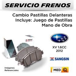 FRENOS - CAMBIO PASTILLAS SUBARU XV 16V 1.6 2012 - DELANTERAS | PAST. SANGSIN - SERVICIO