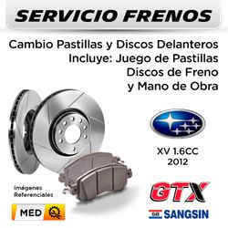 FRENOS - CAMBIO PASTILLAS Y DISCOS SUBARU XV 1.6 2012 - DELANTEROS | DISC. GTX - PAST. SANGSIN - SERVICIO