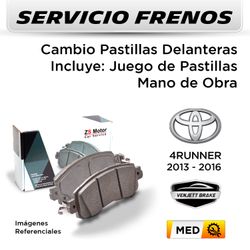 FRENOS - CAMBIO PASTILLAS TOYOTA 4RUNNER 4X4 4.0 2013 - 2016 - DELANTERAS | PAST. VENJETT - SERVICIO