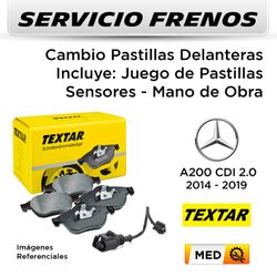 FRENOS - CAMBIO PASTILLAS MERCEDES BENZ A200 2014 - 2019 - DELANTERAS | P. TEXTAR INCL SENSOR  -SERVICIO