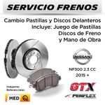 FRENOS---CAMBIO-PASTILLAS-Y-DISCOS--NISSAN-NP300-2.3-CC-2015---|-DELANTEROS----PAST.-PENFLEX---DISC.-GTX