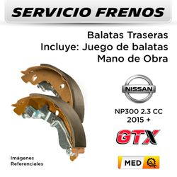 FRENOS - BALATAS NISSAN NP300 2.3 CC 2015 + | TRASERAS  - PAST. GTX