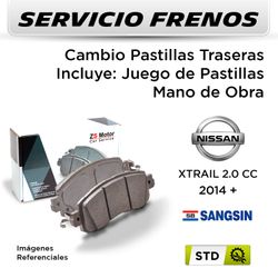 FRENOS - CAMBIO PASTILLAS NISSAN XTRAIL 2.0 CC 2014 + | TRASERAS  - PAST. SANGSIN