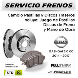 FRENOS - CAMBIO PASTILLAS Y DISCOS NISSAN QASHQAI 2.0 CC 2014 - 2017 | TRASEROS  - PAST. PENFLEX - DISC. FULLSTARK