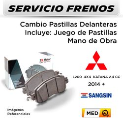 FRENOS - CAMBIO PASTILLAS MITSUBISHI L200 4X4 KATANA 2.4 CC 2014 + | DELANTERAS  - PAST. SANGSIN