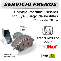 FRENOS - CAMBIO PASTILLAS HONDA REDGELINE 3.5 CC 2017 + | TRASERAS  - PAST. PROMAX