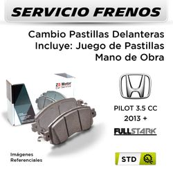 FRENOS - CAMBIO PASTILLAS HONDA PILOT 3.5 CC 2013 + | DELANTERAS  - PAST. FULLSTARK