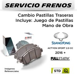 FRENOS - CAMBIO PASTILLAS SSANGYONG ACTYON SPORT 2.0 CC 2016 + | TRASERAS  - PAST. FULLSTARK