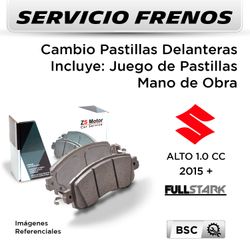 FRENOS - CAMBIO PASTILLAS SUZUKI ALTO 1.0 CC 2015 + | DELANTERAS  - PAST. FULLSTARK