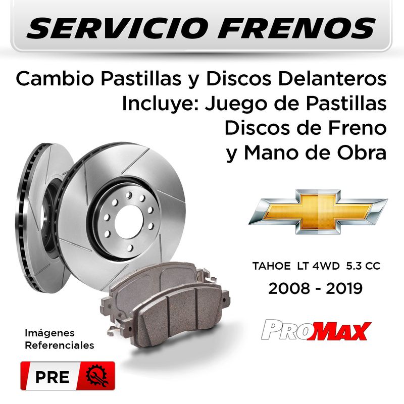 FRENOS---CAMBIO-PASTILLAS-Y-DISCOS-CHEVROLET-TAHOE-LT-4WD-5.3-CC-2008---2019-|-DELANTEROS---PAST.-PROMAX---DISC.-PROMAX