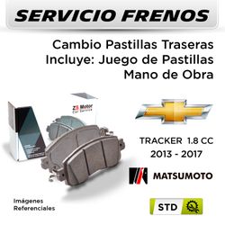 FRENOS - CAMBIO PASTILLAS CHEVROLET TRACKER 1.8 CC 2013 - 2017 | TRASERAS - PAST. MATSUMOTO