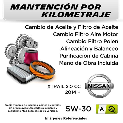 MANTENCIÓN POR KILOMETRAJE NISSAN XTRAIL 2.0 CC 2014 + | SERVICIO TODO INCLUIDO - A KA001