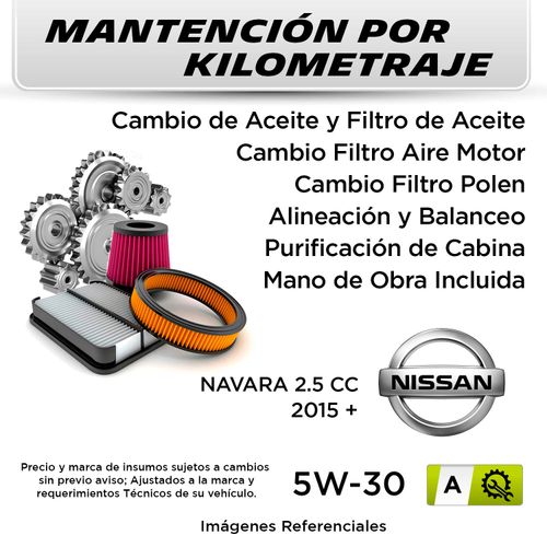 MANTENCIÓN POR KILOMETRAJE NISSAN NAVARA 2.5 CC 2015 + | SERVICIO TODO INCLUIDO - A KA003